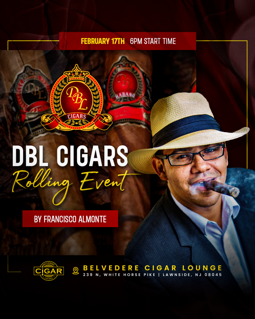 DBL Cigar Rolling Event – Shop for Cigars Online | Belvedere Cigar Lounge